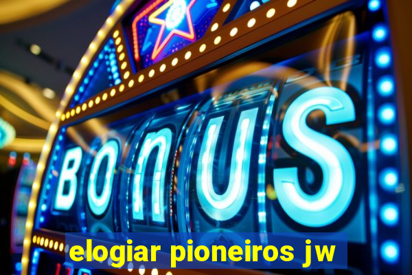 elogiar pioneiros jw